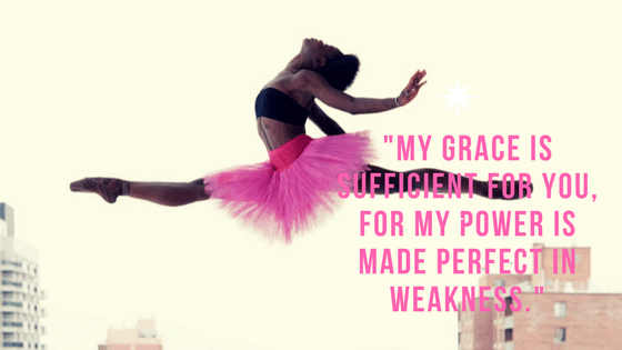 -My grace is sufficient for you, for my power is made perfect in weakness.- (1)